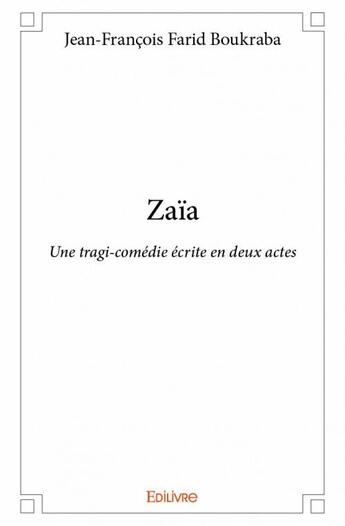 Couverture du livre « Zaïa » de Jean-Francois Farid Boukraba aux éditions Edilivre