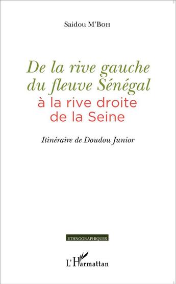 Couverture du livre « De la rive gauche du fleuve Sénégal à la rive droite de la Seine ; itinéraire de doudou Junior » de Saidou M'Boh aux éditions L'harmattan