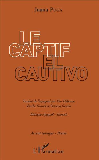 Couverture du livre « Le captif » de Juana Puga aux éditions L'harmattan