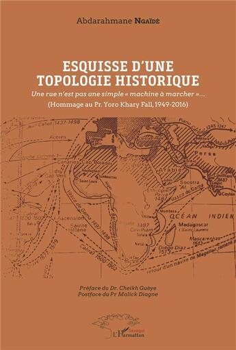 Couverture du livre « Esquisse d'une topologie historique ; une rue n'est pas une simple 