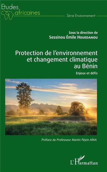 Couverture du livre « Protection de l'environnement et changement climatique au Bénin ; enjeux et défis » de Sessinou Emile Houedanou aux éditions L'harmattan