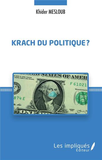 Couverture du livre « Krach du politique ? » de Khider Mesloub aux éditions Les Impliques