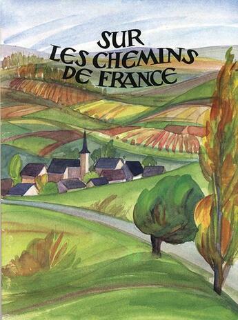 Couverture du livre « Sur les chemins de France (nvelle éd.) » de Srs Dominicaines Enseignantes Du St-Nom De Jésus aux éditions Clovis