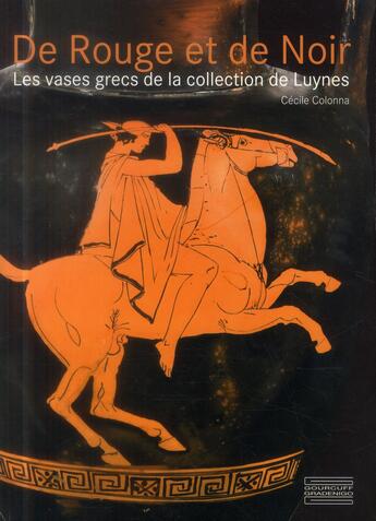 Couverture du livre « De rouge et de noir ; les vases grecs de la collection de Luynes » de Cecile Colonna aux éditions Gourcuff Gradenigo