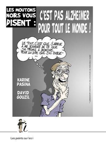 Couverture du livre « C'est pas Alzheimer pour tout le monde ! » de Karine Pasina et David Gouzil aux éditions Les Points Sur Les I