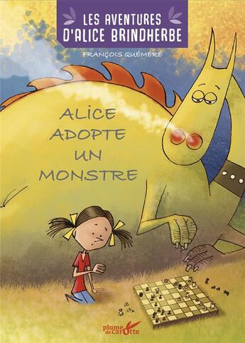 Couverture du livre « LES AVENTURES D'ALICE BRINDHERDE ; alice adopte un monstre » de Francois Quemere aux éditions Plume De Carotte