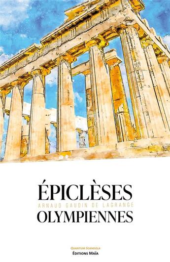 Couverture du livre « Épiclèses olympiennes » de Arnaud Gaudin De Lagrange aux éditions Editions Maia