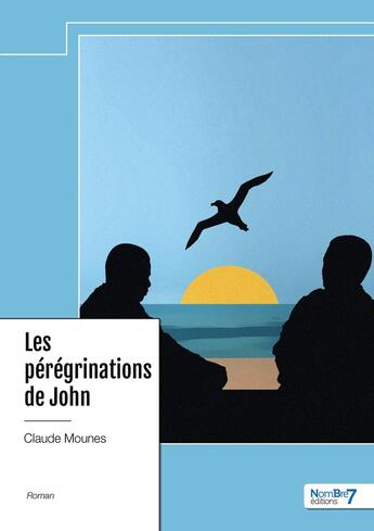 Couverture du livre « Les pérégrinations de John » de Claude Mounes aux éditions Nombre 7