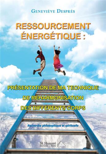 Couverture du livre « Ressourcement energetique : presentation de ma technique de reharmonisation des differents corps » de Genevieve Despres aux éditions Saint Honore Editions