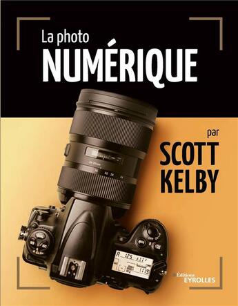 Couverture du livre « La photo numérique par Scott Kelby » de Scott Kelby aux éditions Eyrolles