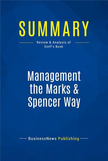 Couverture du livre « Management the Marks & Spencer Way : Review and Analysis of Sieff's Book » de Businessnews Publish aux éditions Business Book Summaries