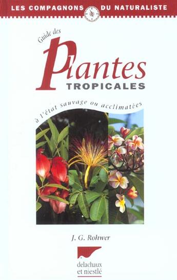 Couverture du livre « Guide Des Plantes Tropicales » de Rowher J.-G. aux éditions Delachaux & Niestle