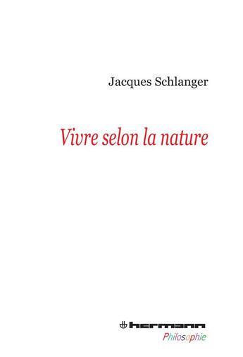 Couverture du livre « Vivre selon la nature » de Jacques Schlanger aux éditions Hermann