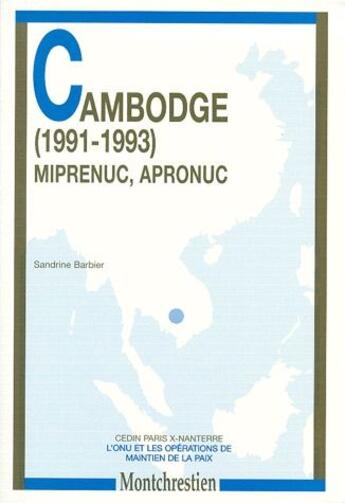 Couverture du livre « Cambodge (1991-1993) Miprenuc, Apronuc » de Sandrine Barbier aux éditions Lgdj