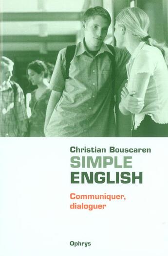 Couverture du livre « Simple English Communiquer, Dialoguer » de C. Bouscaren aux éditions Ophrys