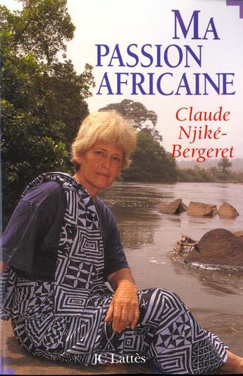 Couverture du livre « Ma passion africaine » de Claude Njike-Bergeret aux éditions Lattes