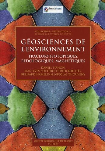 Couverture du livre « Géosciences de l'environnement ; traceurs isotopiques, pédologiques, magnétiques » de Nahon D. aux éditions Vuibert