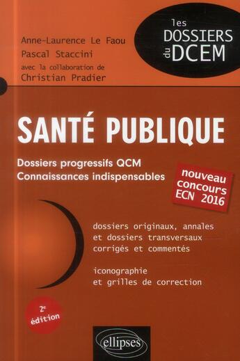 Couverture du livre « Sante publique. dossiers, qcm, connaissances indispensables - 2e edition - nouveau concours ecn 2016 » de Le/Pascal aux éditions Ellipses