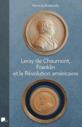 Couverture du livre « Leray de Chaumont, Franklin et la Révolution américaine » de Du Boisbaudry Herve aux éditions Pu D'aix Marseille