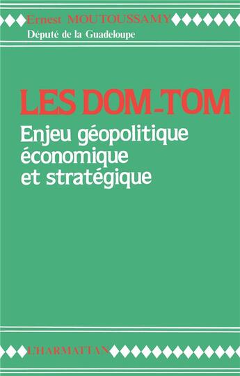 Couverture du livre « Les DOM-TOM ; enjeu géopolitique économique et stratégique » de Ernest Moutoussamy aux éditions L'harmattan