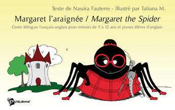 Couverture du livre « Margaret l'araignée ; Margaret the spider » de Fauterre Nassira aux éditions Publibook