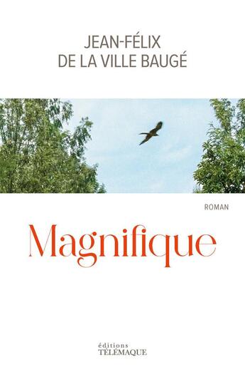 Couverture du livre « Magnifique » de Jean-Felix De La Ville Bauge aux éditions Telemaque