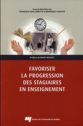 Couverture du livre « Favoriser la progression des stagiaires en enseignement » de Francois Guillemette et Monique L'Hostie aux éditions Pu De Quebec