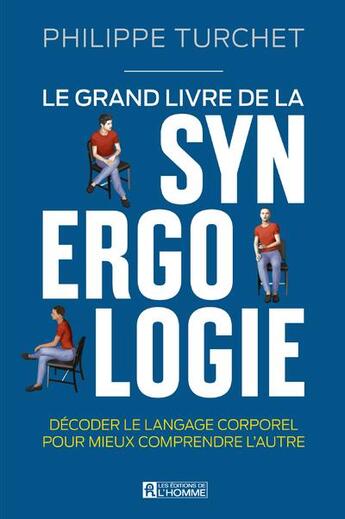 Couverture du livre « Le grand livre de la synergologie » de Philippe Turchet aux éditions Editions De L'homme