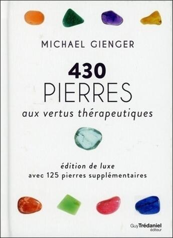 Couverture du livre « 430 pierres aux vertus thérapeutiques ; édition de luxe ; avec 125 pierres supplémentaires » de Michael Gienger aux éditions Guy Trédaniel