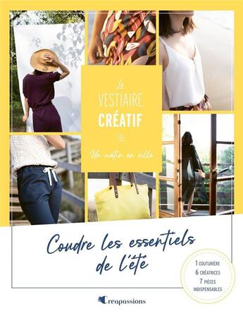 Couverture du livre « Le vestiaire créatif de Un matin en ville : coudre les essentiels de l'été » de Audrey Demeure aux éditions Creapassions.com