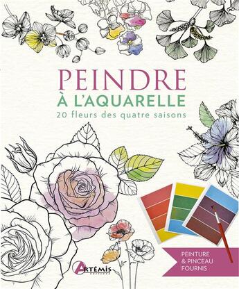 Couverture du livre « Peindre à l'aquarelle ; 20 fleurs des quatre saisons » de  aux éditions Artemis