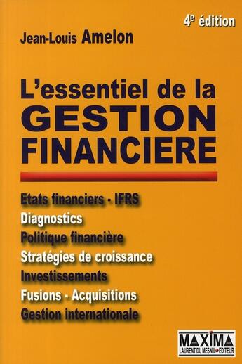 Couverture du livre « L'essentiel de la gestion financière » de Jean-Louis Amelon aux éditions Maxima