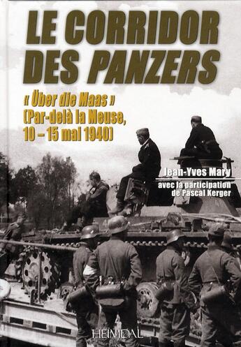 Couverture du livre « Le corridor des panzer ; par-delà la Meuse 10-15 mai 1940 » de Jean-Yves Mary aux éditions Heimdal