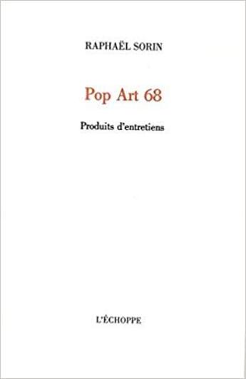 Couverture du livre « Pop art 68 » de Raphael Sorin aux éditions L'echoppe