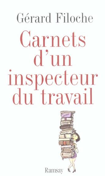 Couverture du livre « Les carnets d'un inspecteur du travail » de Gerard Filoche aux éditions Ramsay