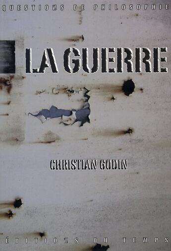 Couverture du livre « La Guerre » de Christian Godin aux éditions Editions Du Temps