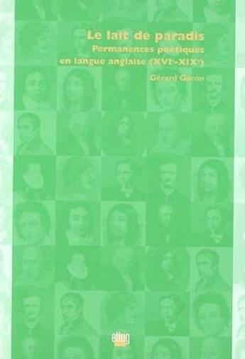 Couverture du livre « Le lait de paradis - permanences poetiques en langue anglaise (xvie-xixe siecle) (édition 2005) » de Gerard Gacon aux éditions Uga Éditions