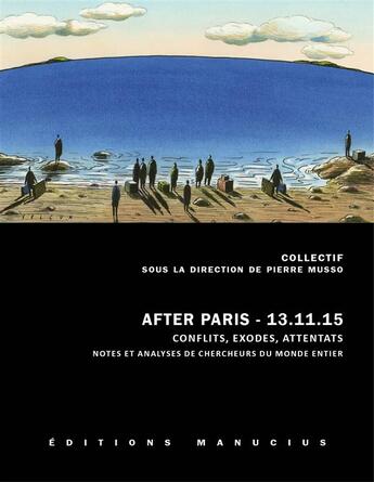 Couverture du livre « After Paris 13.11.15 ; conflits, exodes, attentats, réflexions de chercheurs du monde entier » de  aux éditions Manucius