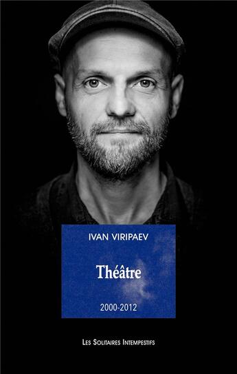 Couverture du livre « Théâtre 2000-2012 » de Ivan Viripaev aux éditions Solitaires Intempestifs