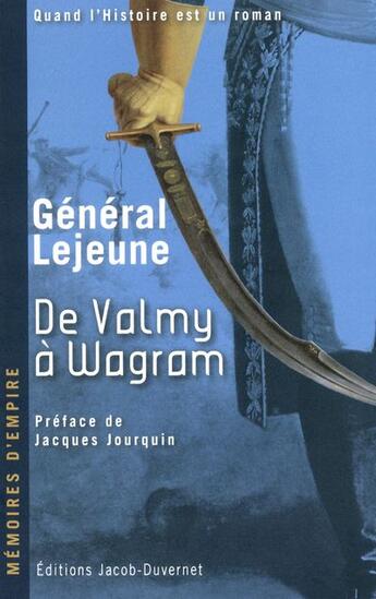 Couverture du livre « Mémoires d'Empire t.3 ; de Valmy à Wagram » de General Lejeune aux éditions Jacob-duvernet