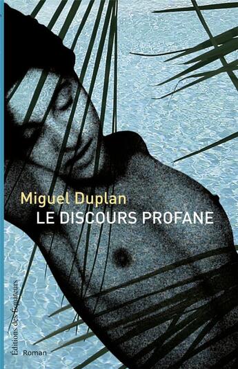 Couverture du livre « Le discours profane » de Miguel Duplan aux éditions Des Equateurs