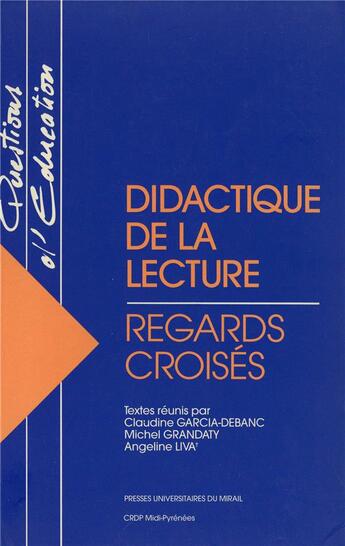 Couverture du livre « Didactique de la lecture regards croises » de Garcia Debanc aux éditions Pu Du Midi