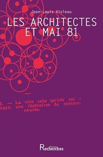 Couverture du livre « Les architectes et mai 81 » de Jean-Louis Violeau aux éditions Recherches