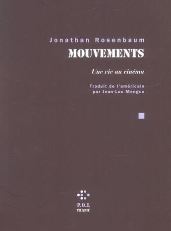 Couverture du livre « Mouvements, une vie au cinéma » de Jonathan Rosenbaum aux éditions P.o.l