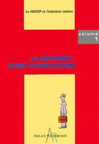 Couverture du livre « Le haccp et l'industrie laitiere - t01 - le haccp et l'industrie laitiere - volume 1 - la methode, g » de Arimoto aux éditions Arilait