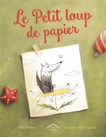 Couverture du livre « Le petit loup de papier » de Celine Person et Francesca Dafne Vignaga aux éditions Circonflexe