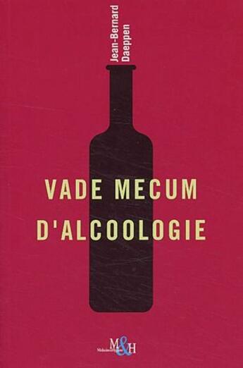 Couverture du livre « Vademecum d'alcoologie » de Jean-Bernard Daeppen aux éditions Medecine Et Hygiene