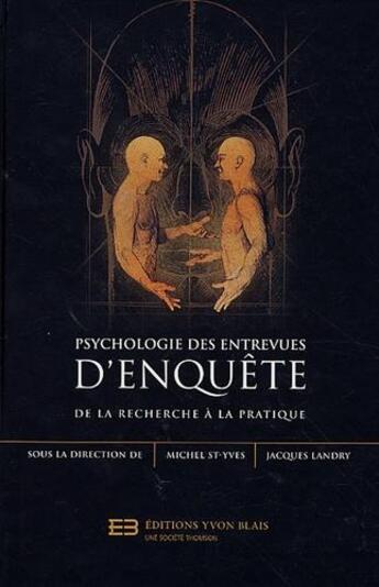 Couverture du livre « Psychologie des entrevues d'enquête : de la recherche à la pratique » de Collectif et Michel St-Yves et Jacques Landry aux éditions Yvon Blais