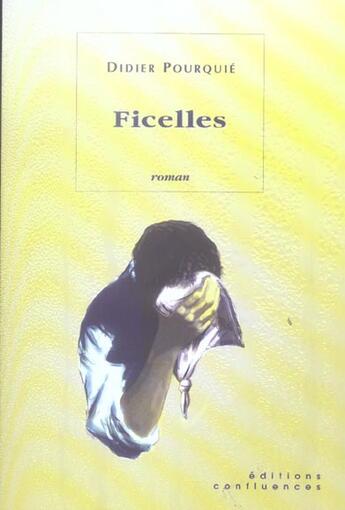 Couverture du livre « Ficelles » de Didier Pourquie aux éditions Confluences