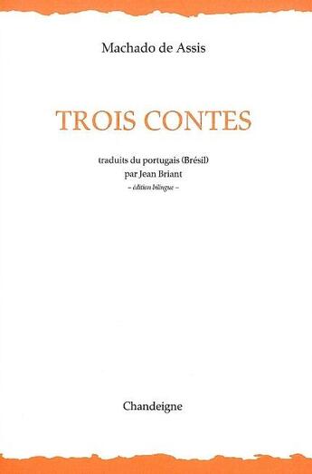 Couverture du livre « Trois contes » de Assis/Briant aux éditions Editions Chandeigne&lima